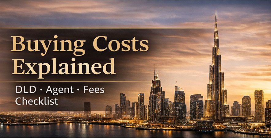 Buying Costs Explained: DLD / Agent / Fees + Full Checklist (Dubai)