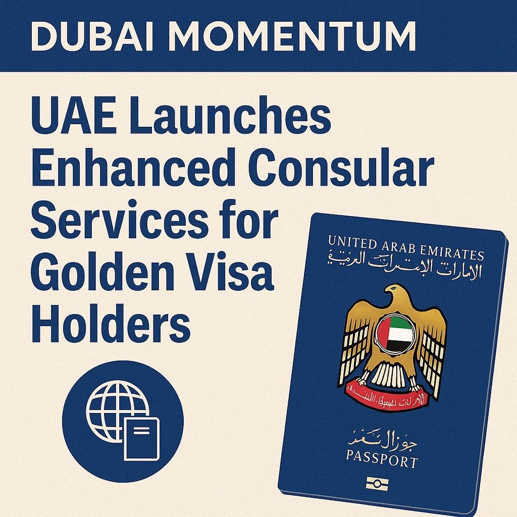 UAE Launches Enhanced Consular Services for Golden Visa Holders